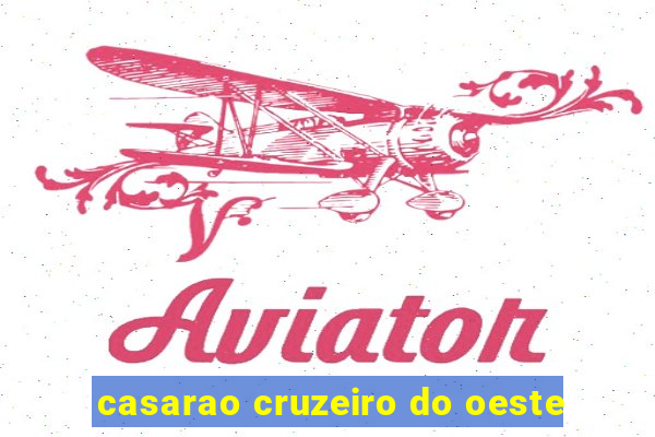 casarao cruzeiro do oeste